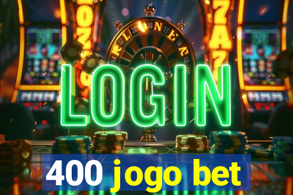 400 jogo bet